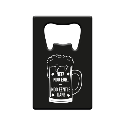 Bieropener Nee! Nog ƒŽntje Dan van Paper Dreams koop je bij Partywinkel