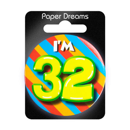 I'm 32 Button 32 Jaar 5,5cm van Paper Dreams koop je bij Partywinkel